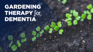 Benefits of Gardening For Those With Alzheimer’s